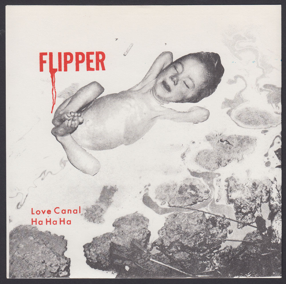 FLIPPER ~ Love Canal 7in. (Subterranean/Thermidor 1981)