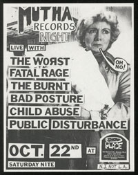 MUTHA RECORDS NIGHT w/ Worst, Fatal Rage, Burnt, Bad Posture, Child Abuse, Public Disturbance at Show Place #1