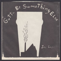 JOE SOPE ~ Gotta Be Something Else 7in. (Redball 1979)