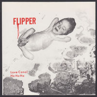 FLIPPER ~ Love Canal 7in. (Subterranean/Thermidor 1981)